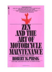 Best Books About Travel and Adventure: "Zen and the Art of Motorcycle Maintenence" -- The narrative of a father on a summer motorcycle trip across America's Northwest with his young son, it becomes a profound personal and philosophical odyssey into life's fundamental questions.